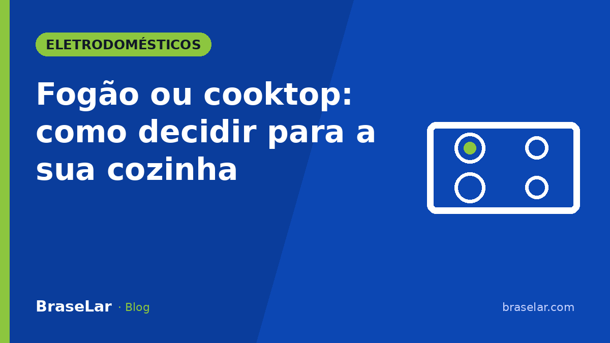 Fogão ou cooktop: como decidir para a sua cozinha