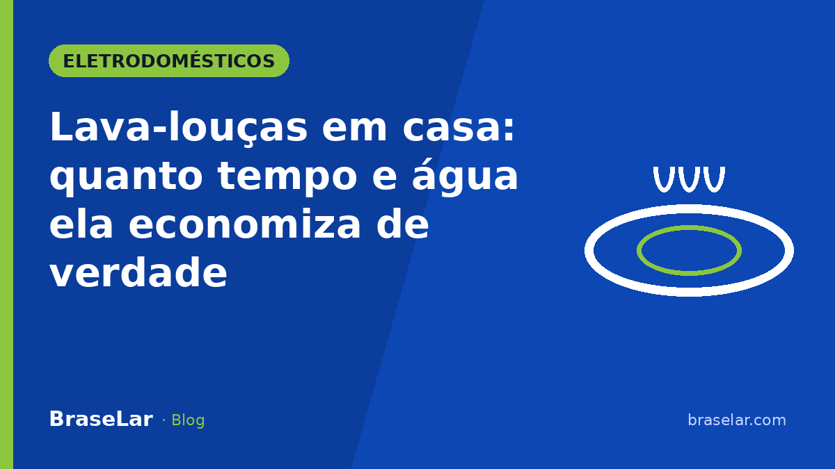 Lava-louças em casa: quanto tempo e água ela economiza de verdade
